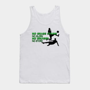 No grass stains no glory, no bruises no story #green Tank Top